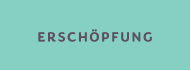ERSCHÖPFUNG